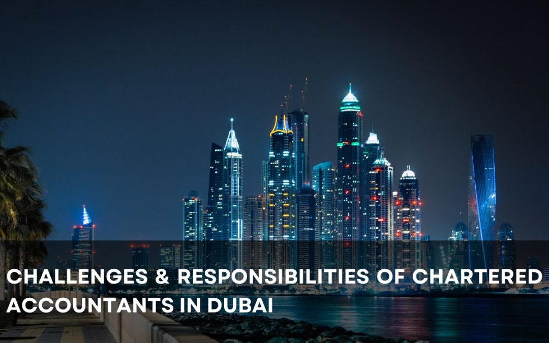 CHALLENGES & rESPONSIBILITIES OF CA IN DUBAI