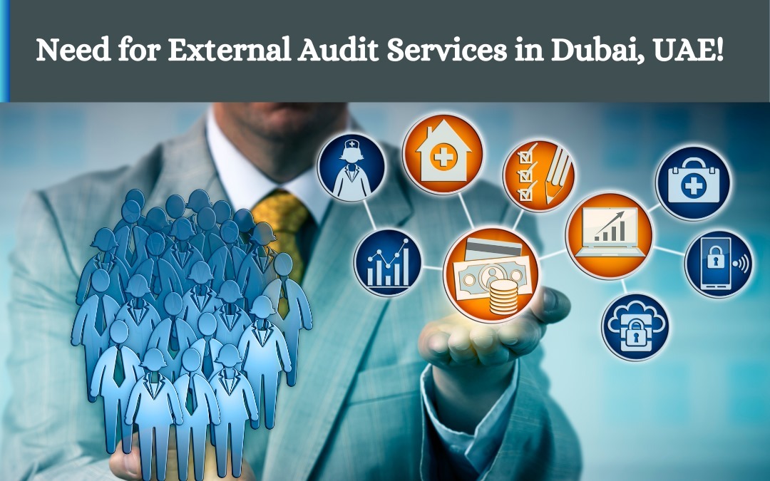 Need for external Audit Services in Dubai, UAE!